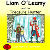 Liam O'Leamy and The Treasure Hunter - Garrett Crowley