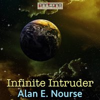Infinite Intruder - Alan E. Nourse