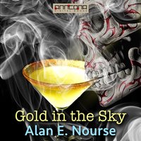 Gold in the Sky - Alan E. Nourse