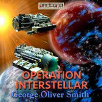 Operation Interstellar - George O. Smith