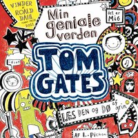 Tom Gates - Min geniale verden: Tom Gates 1 - Liz Pichon