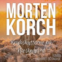Krybskytterne på Næsbygård - Morten Korch