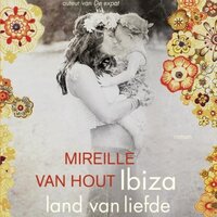 Ibiza, land van liefde - Mireille van Hout