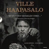 "Et muuten tätäkään usko...": Ville Haapasalon 2000-luku Venäjällä - Ville Haapasalo, Kauko Röyhkä, Juha Metso