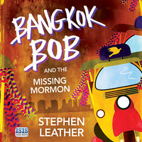Bangkok Bob and the Missing Mormon - Stephen Leather