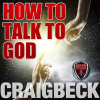 How to Talk to God - Craig Beck