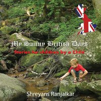 My Sunny British Days - Shreyans Ranjalkar
