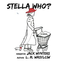 Stella Who? - L.M. Wasylciw