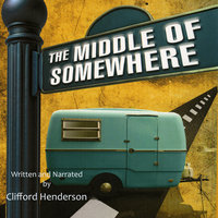 The Middle of Somewhere - Clifford Henderson