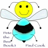 Pete the Bee Book 3 - Paul Cook
