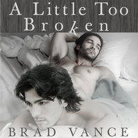 A Little Too Broken - Brad Vance