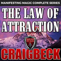 The Law of Attraction - The Secret to Manifesting Magic, Money and Love - Craig Beck