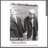 Plot 29: A Memoir: LONGLISTED FOR THE BAILLIE GIFFORD AND WELLCOME BOOK PRIZE - Allan Jenkins