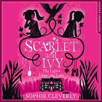 The Lights Under the Lake: A Scarlet and Ivy Mystery - Sophie Cleverly