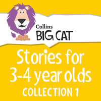 Stories for 3 to 4 year olds: Collection 1 - 