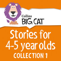 Stories for 4 to 5 year olds: Collection 1 - 