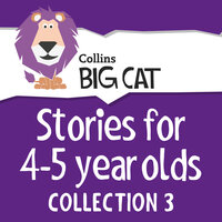Stories for 4 to 5 year olds: Collection 3 - 