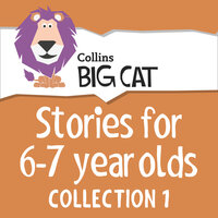 Stories for 6 to 7 year olds: Collection 1 - 