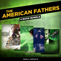 The American Fathers - 4 Book Bundle - Henry L. Sullivan III
