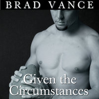 Given the Circumstances - Brad Vance