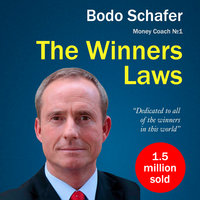 The Winners Laws. 30 Absolutely Unbreakable Habits of Success: Everyday Step-by-Step Guide to Rich and Happy Life - Bodo Schäfer