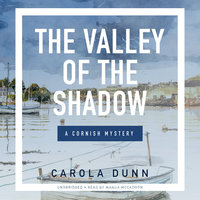 The Valley of the Shadow: A Cornish Mystery - Carola Dunn