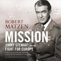 Mission: Jimmy Stewart and the Fight for Europe - Robert Matzen