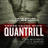 Three Years with Quantrill: A True Story Told by His Scout - John McCorkle, O. S. Barton