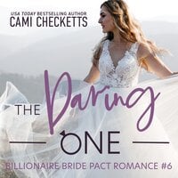 The Daring One: A Billionaire Bride Pact Romance - Cami Checketts