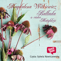 Ballada o ciotce Matyldzie - Magdalena Witkiewicz