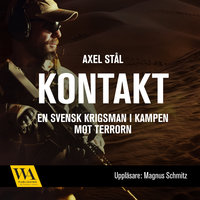 Kontakt - en svensk krigsman i kampen mot terrorn - Axel Stål