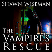 The Vampire's Rescue - Shawn Wiseman