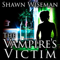 The Vampire's Victim - Shawn Wiseman