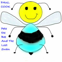 Pete the Bee and the Lost Swan - Paul Cook