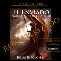 La Flor de Jade I El Enviado - Jesús B. Vilches
