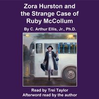 Zora Hurston and the Strange Case of Ruby McCollum - C. Arthur Ellis Jr.