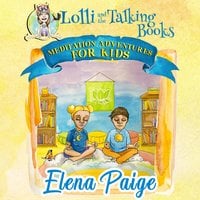 Lolli and the Talking Books (Meditation Adventures for Kids - volume 3) - Elena Paige