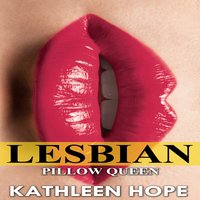 Lesbian: Pillow Queen - Kathleen Hope