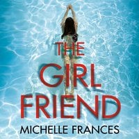 The Girlfriend: The Gripping Psychological Thriller from the Number One Bestseller - Michelle Frances