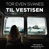Til Vestisen - Tor Even Svanes