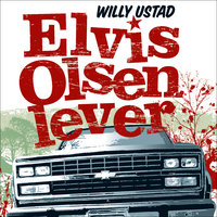 Elvis Olsen lever - Willy Ustad