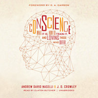 Conscience: What It Is, How to Train It, and Loving Those Who Differ - Andrew David Naselli, J. D. Crowley