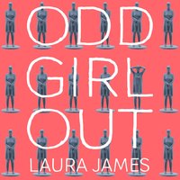 Odd Girl Out: An Autistic Woman in a Neurotypical World - Laura James