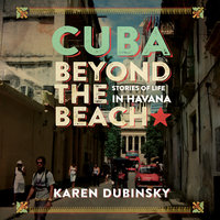 Cuba beyond the Beach - Karen Dubinsky
