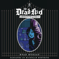 Dead Kid Detective Agency - Evan Munday
