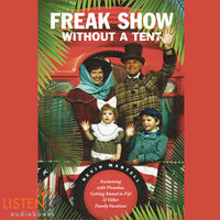 Freak Show Without a Tent - Swimming with Piranhas, Getting Stoned in Fiji and Other Family Vacations - Nevin Martell