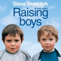 Raising Boys: Why Boys are Different – and How to Help Them Become Happy and Well-Balanced Men - Steve Biddulph