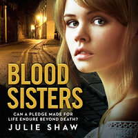 Blood Sisters: Can a pledge made for life endure beyond death? - Julie Shaw