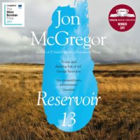 Reservoir 13: WINNER OF THE 2017 COSTA NOVEL AWARD - Jon McGregor
