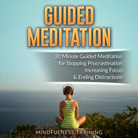 Guided Meditation - 30 Minute Guided Meditation for Positive Thinking, Mindfulness, & Self Healing - Cynthia Mendoza